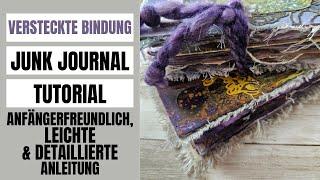 VERSTECKTE BINDUNG - JUNK JOURNAL TUTORIAL - ANFÄNGERFREUNDLICH, LEICHTE & DETAILLIERTE ANLEITUNG