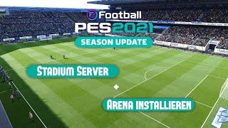 PES 2021 Tutorial:  Stadium Server + Arena installieren