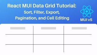 React MUI v5 Data Grid Tutorial: Sort, Filter, Export, Pagination and Cell Editing