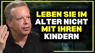 Im Alter in der Nähe seiner Kinder zu leben, ist der größte Fehler Ihres Lebens | Joe Dispenza