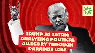 Trump as Satan: Analyzing Political Allegory through Paradise Lost