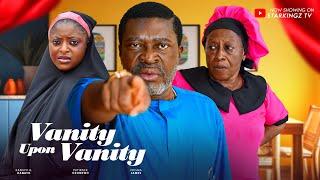 VANITY UPON VANITY- KANAYO O. KANAYO PATIENCE OZOKWOR PRISMA - 2024 Latest Nigerian Nollywood Movie