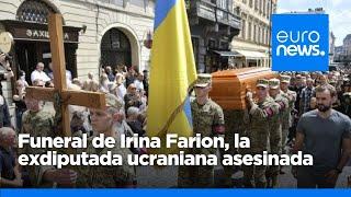 Miles de personas asisten al funeral de Irina Farion, la exdiputada ucraniana asesinada en Leópolis