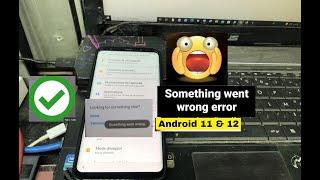 Samsung Frp Something Went Wrong | Problem Frp Bypass Android 11/12 [February 2022 Update]