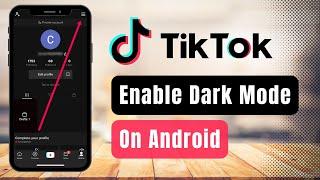 TikTok Dark Mode Android - 100% Working