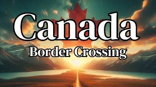 Canada: Crossing the border / How To Avoid Issues #vanlife #carcamping