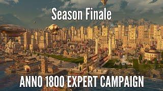 Anno 1800 Expert Campaign in 2025 Finale Outro - Rise of the Rantian Imperium!