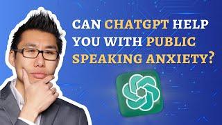 Can ChatGPT Help You With Public Speaking Anxiety