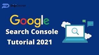 Google Search Console Tutorial 2021 Step By Step Full Guide |A-Z Complete Course