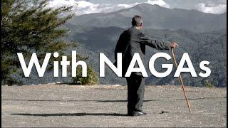 With NAGAs: A Documentary | The World Must Watch It!