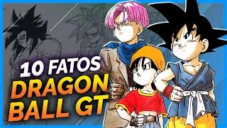 10 FATOS SOBRE DRAGON BALL GT