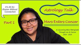 Astrotalk: Mars in Cancer & Leo Pt 1 - It All Means Nothing Without Connection (Sept 2024-May 2025)