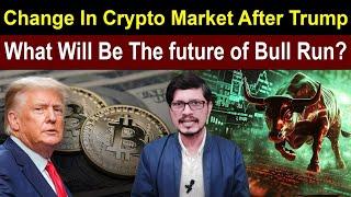 Change In Crypto Market After Trump l What Will Be The future of Bull Run? Crypto Baba