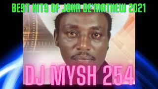 BEST OF JOHN DE'MATHEW Songs Dj MIX 2021