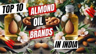 Top 10 Almond Oil Brands in India || Best Almond Oil in India