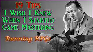 19 Tips I Wish I Knew When I Started GMing - Running RPGs