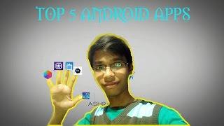 Top 5 Android apps | ASHRAF PASHA |