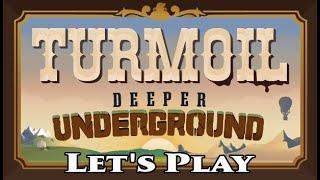 TURMOIL - DEEPER UNDERGROUND DLC - 01  Let's Play - Walkthrough