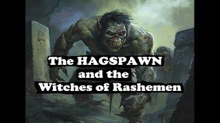 The Hag Spawn and the Witches of Rashemen - Dungeons and Dragons-Forgotten Realms lore