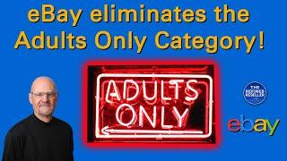eBay eliminates the Adults Only Category!