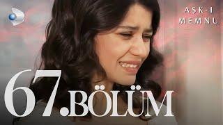 Aşk-ı Memnu 67. Bölüm - Full Bölüm