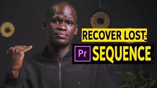 How To RECOVER Lost Sequence Missing Timeline Missing Project in Adobe Premiere Pro CC