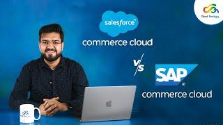 Salesforce Commerce Cloud vs SAP Commerce Cloud