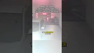 Armed Robber Enters Garage — Driver Shoots in Self-Defense #shorts