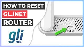  How to Reset GL.iNet router to factory default settings