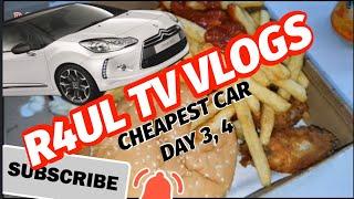 R4UL TV VLOGS, CHEAPEST CAR VLOG DAY 3 & 4