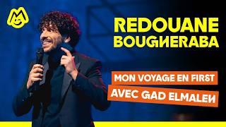 Redouane Bougheraba – Mon voyage en first avec Gad Elmaleh