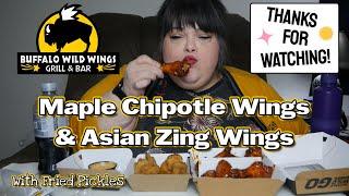 Buffalo Wild Wings Maple Chipotle & Asian Zing Wings with Fried Pickles Mukbang Eating Show