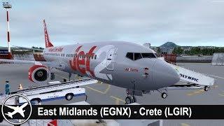 [P3D V4] Full Flight | East Midlands to Heraklion (EGNX-LGIR) | PMDG 737-800 | Jet2 | LS625