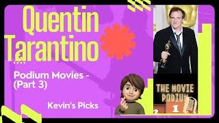 Quentin Tarantino Movies- Movie Podium (Pt.  3)