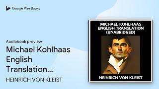 Michael Kohlhaas English Translation… by HEINRICH VON KLEIST · Audiobook preview