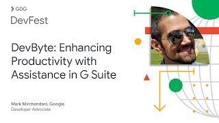 DevByte: Enhancing Productivity with Assistance in G Suite