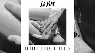 Le Flex - Outro: Behind Closed Doors [Official/Lyric Video]