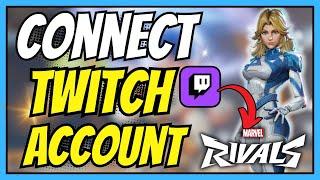 How to Connect Twitch Account to Marvel Rivals to Claim Twitch Drops