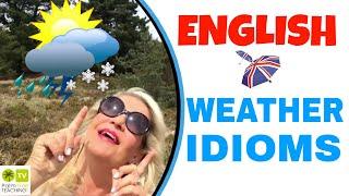 WEATHER IDIOMS  │ IDIOMS ABOUT WEATHER │ LEARNING ENGLISH