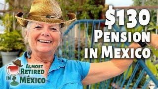 Living in Mexico on $130 Monthly Pension