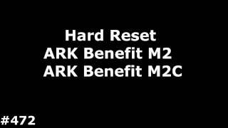 Hard Reset ARK Benefit M2, ARK Benefit M2C#472