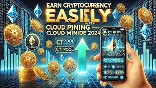 كيفية ربح العملات الرقمية بسهولة مع تطبيق CT Pool | دليل التعدين السحابي 2024