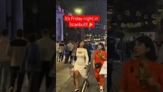 Friday Night Istanbul = PARTY TIME!  #shorts #türkiye #turkey #nightlife