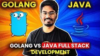 Golang vs Java full stack development 2024