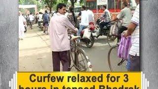 Curfew relaxed for 3 hours in tensed Bhadrak - Odisha News