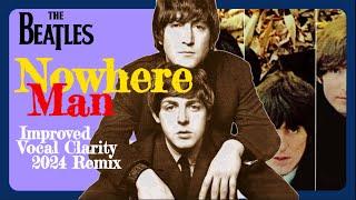 The Beatles 'Nowhere Man' New Full & Rich 2024 Remix | Drums & Lead Guitar Boosted, Vocals Clarified