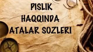 PISLIK HAQQINDA ATALAR SÖZLERI