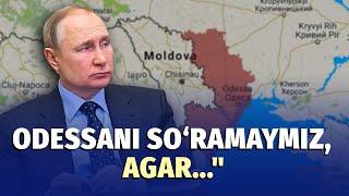 Putin Rossiya Odessaga da'vo qilmasligi shartini aytdi