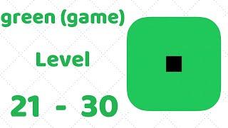 green (game) Level 21-30 Walkthrough Solution (iOS - Android)