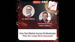 How Can Market Access Professionals Plan for Long-Term Success, Adrian Kielhorn?